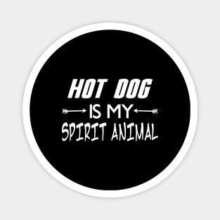 Hot Dog is my spirit animal Magnet